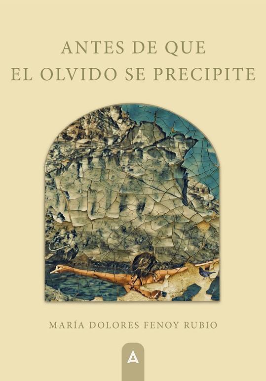 ANTES DE QUE EL OLVIDO SE PRECIPITE | 9788419864239 | FENOY RUBIO, MARÍA DOLORES