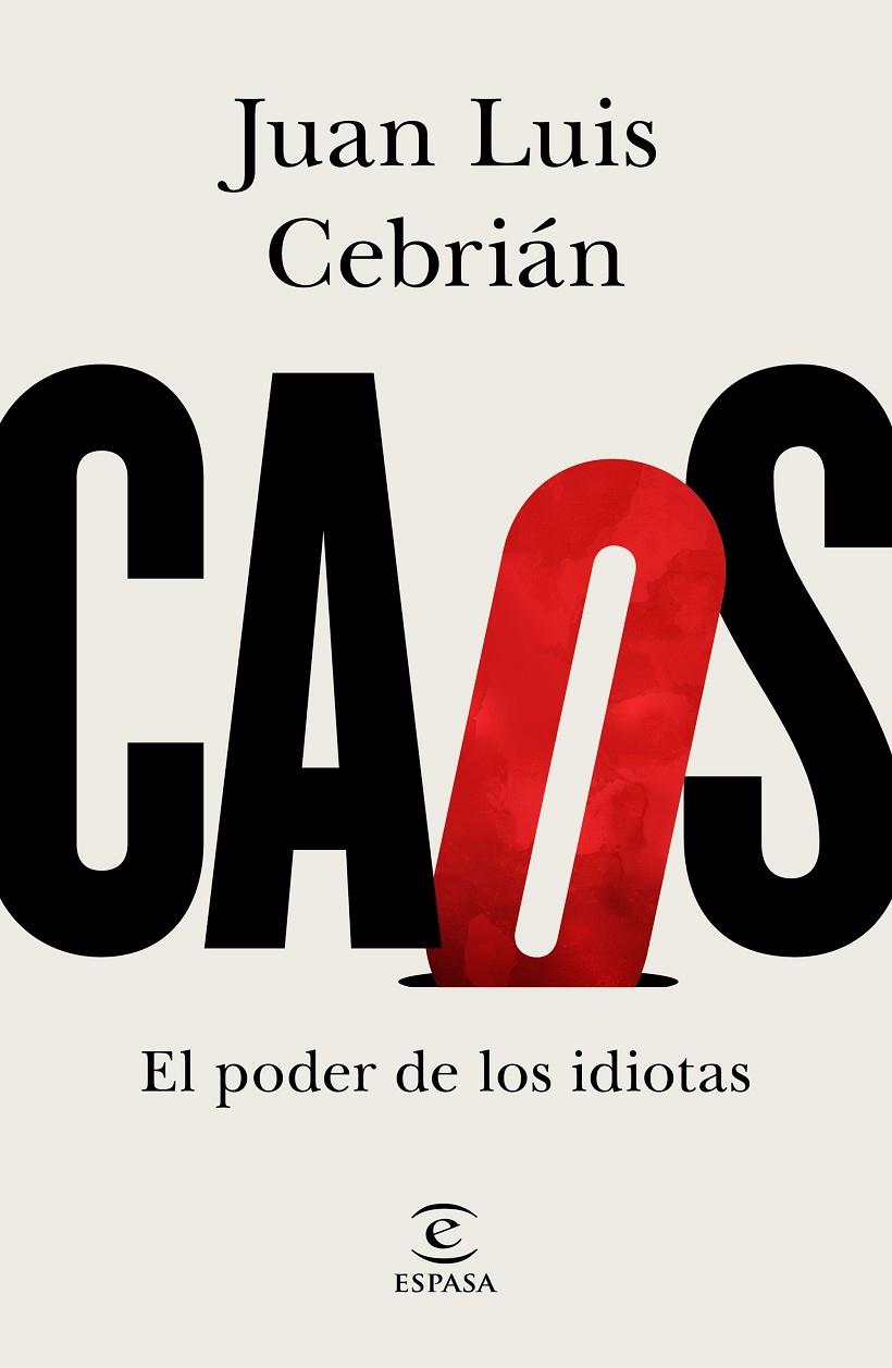 CAOS. EL PODER DE LOS IDIOTAS. | 9788467061062 | CEBRIÁN, JUAN LUIS
