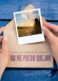 NO ME PUEDO QUEJAR | 9788413635637 | EDO GOMEZ, MARIA DEL CARMEN