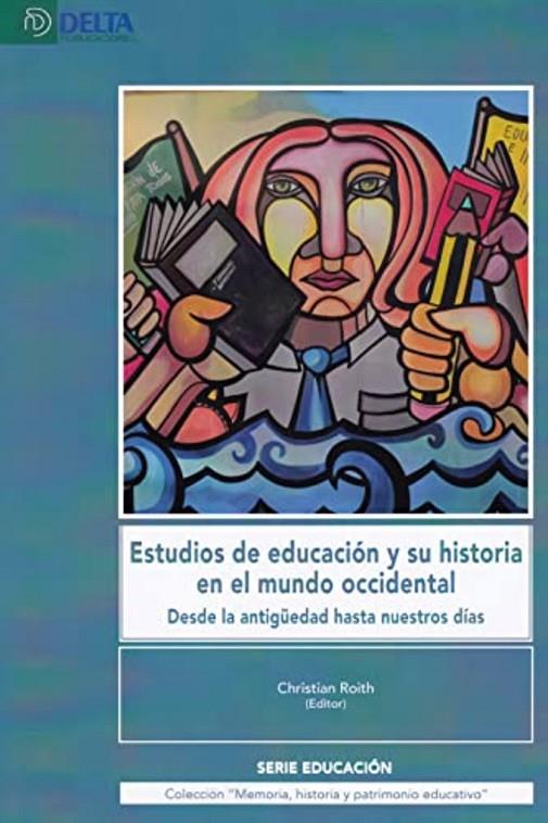ESTUDIOS DE EDUCACIÓN Y SU HISTORIA EN EL MUNDO OCCIDENTAL | 9788417526528 | ROITH, CHRISTIAN