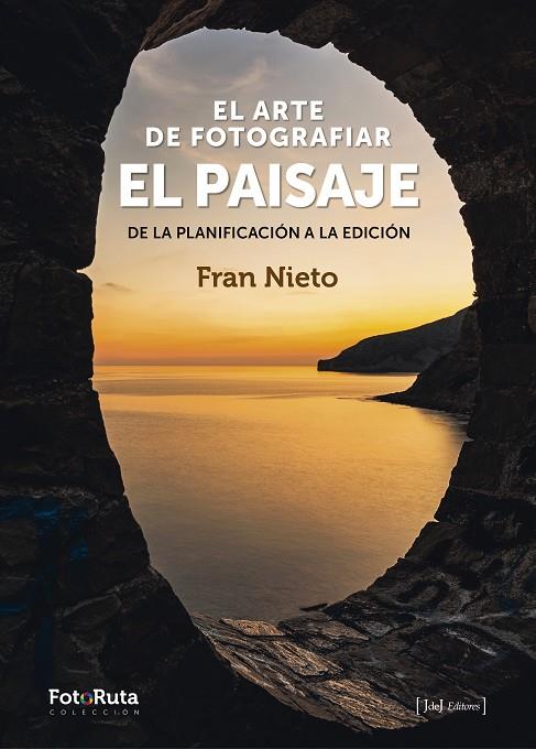 ARTE DE FOTOGRAFIAR EL PAISAJE, EL | 9788412361674 | NIETO, FRAN