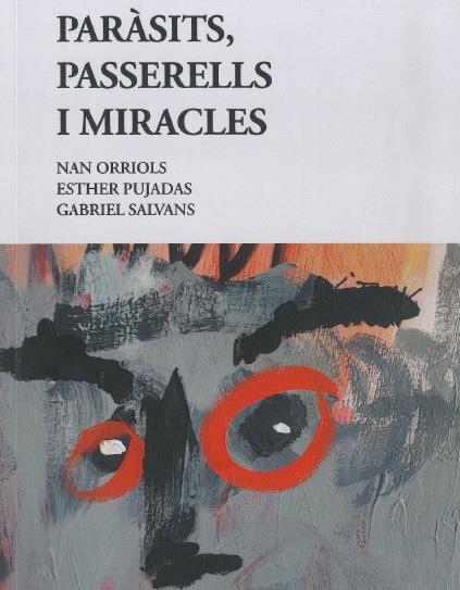 PARÀSITS, PASSERELLS I MIRACLES | 9999900008630 | ORRIOLS, NAN / PUJADAS, ESTHER / SALVANS, GABRIEL