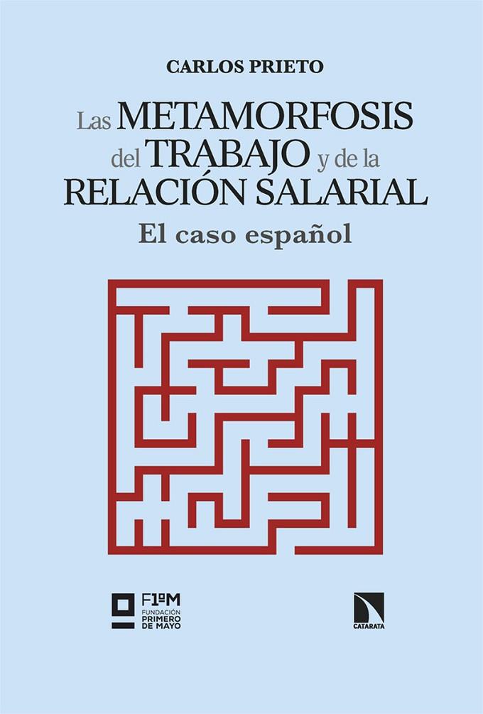 METAMORFOSIS DEL TRABAJO Y DE LA RELACIÓN SALARIAL, LAS | 9788413529196 | PRIETO, CARLOS