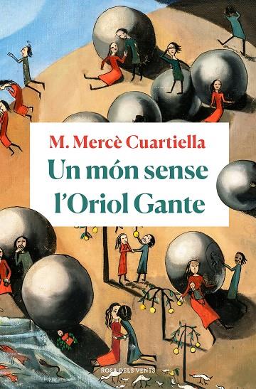 MÓN SENSE L'ORIOL GANTE, UN | 9788418033094 | CUARTIELLA, M. MERCÈ