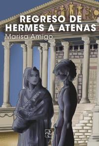 REGRESO DE HERMES A ATENAS | 9788418377921 | AMIGO, MARISA