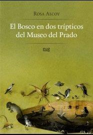 BOSCO EN DOS TRIPTICOS DEL MUSEO DEL PRADO | 9788433866660 | ALCOY PEDROS, ROSA
