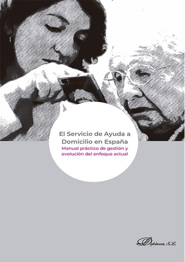 SERVICIO DE AYUDA A DOMICILIO EN ESPAÑA, EL | 9788413777108 | CRUZ LENDÍNEZ, ALFONSO / RODRÍGUEZ GONZÁLEZ, ANDRÉS