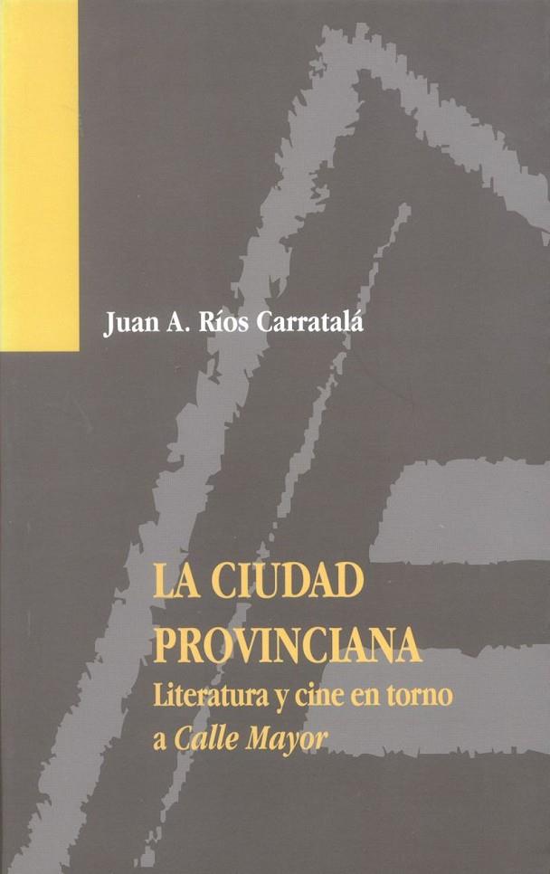CIUDAD PROVINCIANA, LA | 9788479084936 | RÍOS CARRATALÁ, JUAN ANTONIO