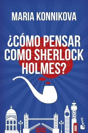 CÓMO PENSAR COMO SHERLOCK HOLMES? | 9788408153832 | KONNIKOVA, MARIA
