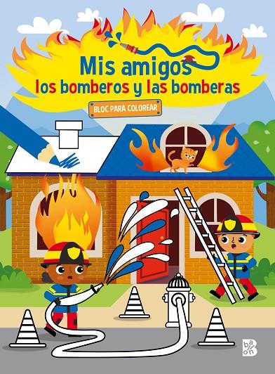 MIS AMIGOS LOS BOMBEROS Y LAS BOMBERAS - BLOC PARA COLOREAR | 9789403234878 | BALLON