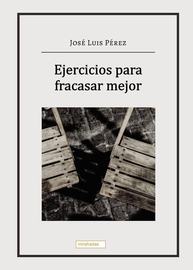 EJERCICIOS PARA FRACASAR MEJOR | 9788419339355 | PEREZ, JOSE LUIS