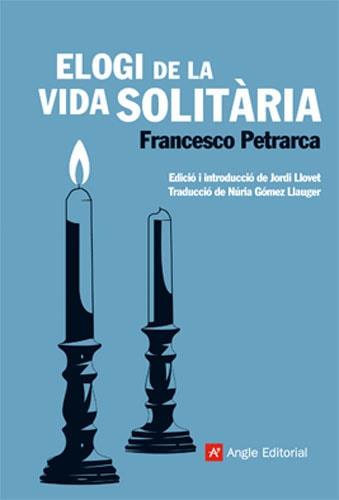 ELOGI DE LA VIDA SOLITARIA | 9788415002253 | PETRARCA