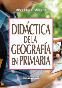 DIDÁCTICA DE LA GEOGRAFIA EN PRIMARIA | 9788413790237 | SAMDOYA HERNANDEZ, MIGUEL ANGEL