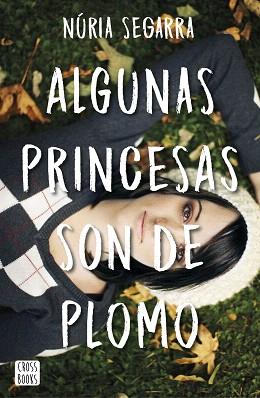 ALGUNAS PRINCESAS SON DE PLOMO | 9788408167341 | SEGARRA, NÚRIA