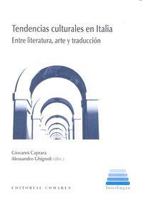TENDENCIAS CULTURALES EN ITALIA. ENTRE LITERATURA, ARTE Y TRADUCCIÓN | 9788490452417 | CAPRARA, GIOVANNI