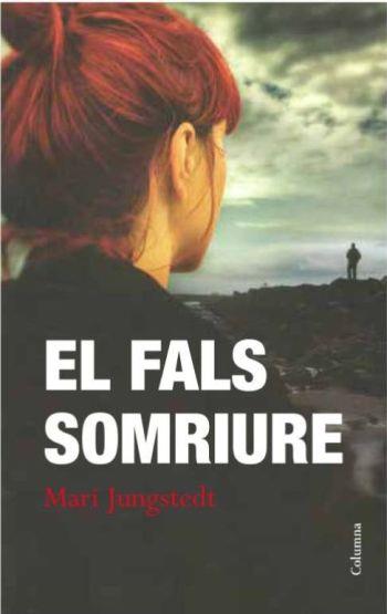 FALS SOMRIURE, EL | 9788466415668 | JUNGSTEDT, MARI