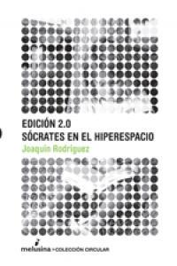 EDICION 2.0 SOCRATES EN EL HIPERESPACIO | 9788496614567 | RODRIGUEZ, JOAQUIN