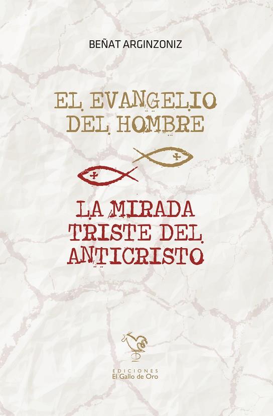 EVANGELIO DEL HOMBRE, EL / LA MIRADA TRISTE DEL ANTICRISTO | 9788416575183 | ARGINZONIZ, BEÑAT