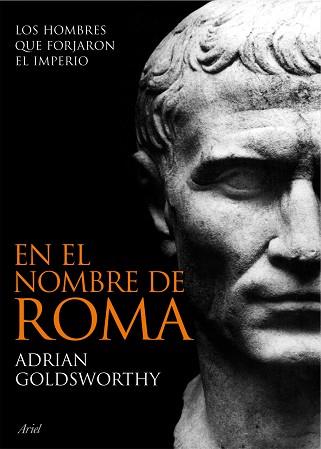 EN EL NOMBRE DE ROMA | 9788434469297 | GOLDSWORTHY, ADRIAN
