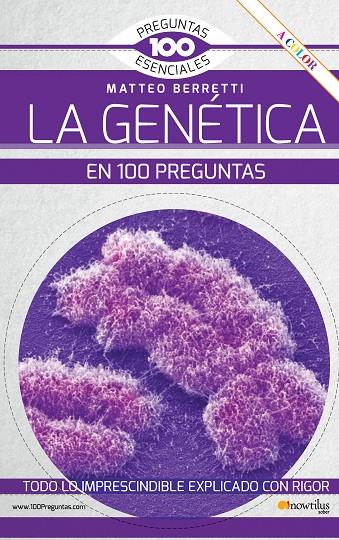 GENÉTICA EN 100 PREGUNTAS, LA (EDICIÓN COLOR) | 9788413053110 | BERRETTI, MATTEO