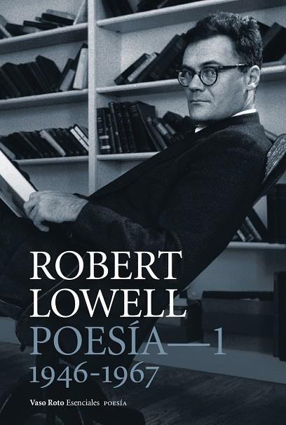 POESÍA COMPLETA 1 (ROBERT LOWELL) | 9788494740114 | LOWELL, ROBERT