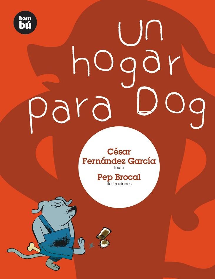 HOGAR PARA DOG, UN | 9788483430262 | FERNÁNDEZ GARCÍA, CÉSAR