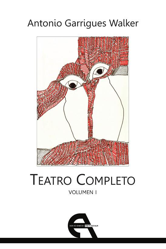 TEATRO COMPLETO. VOLUMEN I | 9788418119071 | GARRIGUES WALKER, ANTONIO