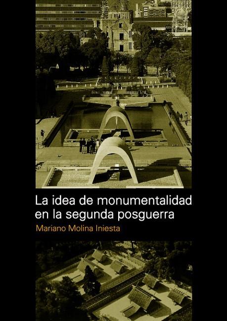 IDEA DE MONUMENTALIDAD EN LA SEGUNDA POSTGUERRA, LA | 9781643604954 | MOLINA INIESTA, MARIANO
