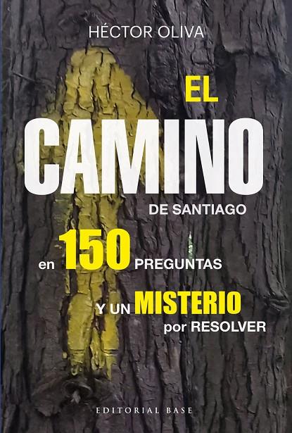CAMINO DE SANTIAGO EN 150 PREGUNTAS, EL | 9788417760991 | OLIVA CAMPS, HECTOR
