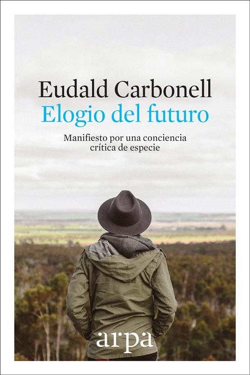 ELOGIO DEL FUTURO | 9788416601691 | CARBONELL, EUDALD