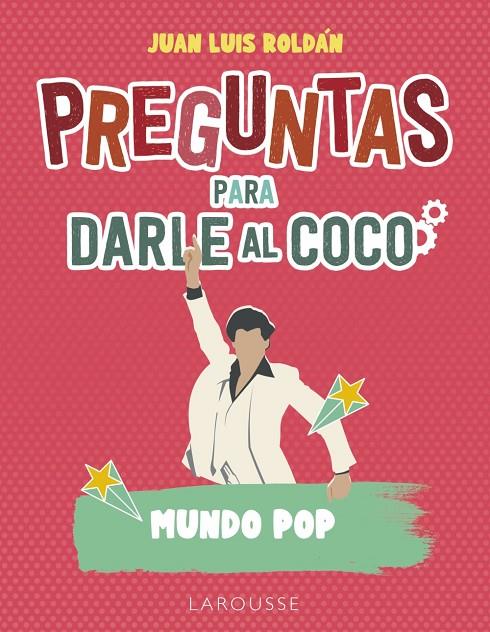 PREGUNTAS PARA DARLE AL COCO. MUNDO POP | 9788419739001 | ROLDÁN CALZADO, JUAN LUIS