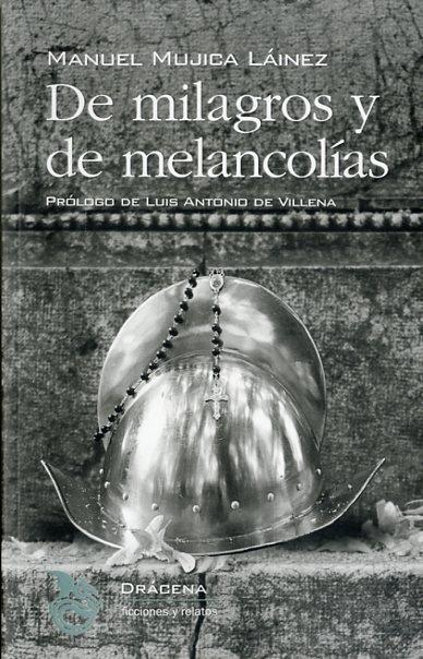 DE MILAGROS Y DE MELANCOLÍAS | 9788494175282 | MUJICA LÁINEZ, MANUEL