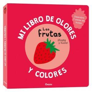 FRUTAS, LAS - MI LIBRO DE OLORES Y COLORES | 9782133850226 | MR. IWI