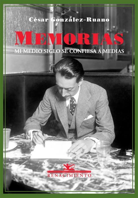 MEMORIAS. MI MEDIO SIGLO SE CONFIESA A MEDIAS | 9788484721512 | GONZALEZ-RUANO, CESAR