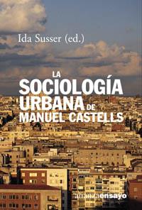 SOCIOLOGÍA URBANA DE MANUEL CASTELLS, LA | 9788420667737 | CASTELLS, MANUEL