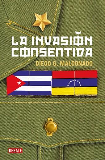 INVASIÓN CONSENTIDA, LA | 9788418006708 | MALDONADO, DIEGO G.