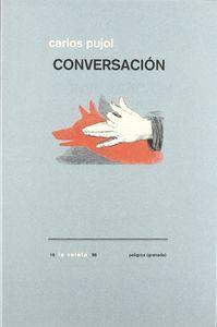 CONVERSACION - CARLOS PUJOL | 9788481515909 | PUJOL JAUMANDREU, CARLOS