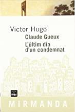 CLAUDE GUEUX. L'ÚLTIM DIA D'UN CONDEMNAT | 9788486540982 | HUGO, VICTOR