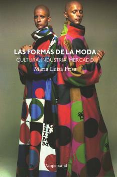 FORMAS DE LA MODA, LAS | 9788412397123 | FRISA, MARIA LUISA
