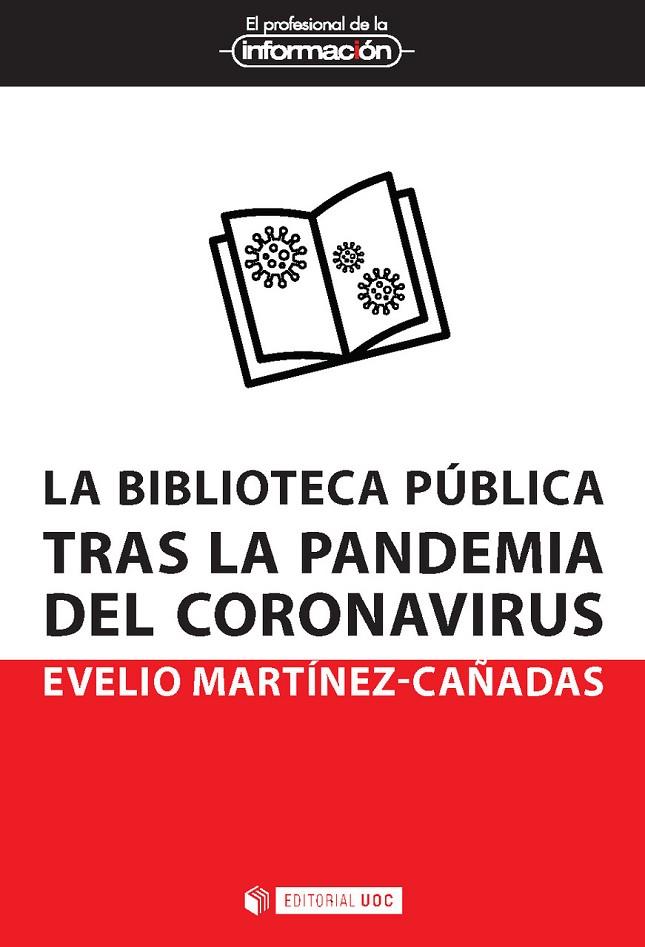 BIBLIOTECA PUBLICA TRAS LA PANDEMIA DEL CORONAVIRUS, LA | 9788491808077 | MARTÍNEZ-CAÑADAS, EVELIO