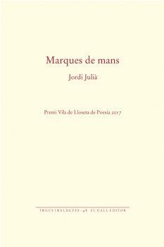 MARQUES DE MANS | 9788416416257 | JULIÀ, JORDI