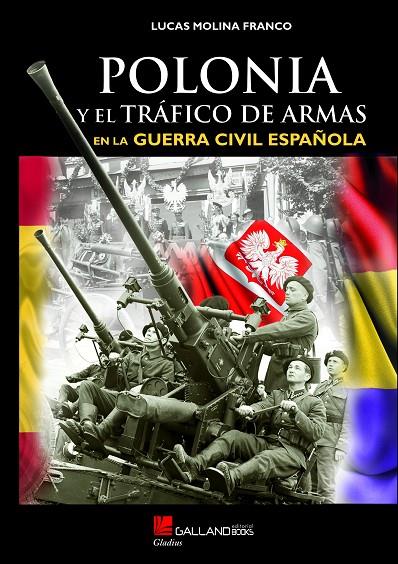 POLONIA Y EL TRÁFICO DE ARMAS EN LA GUERRA CIVIL ESPAÑOLA | 9788417816568 | MOLINA FRANCO, LUCAS