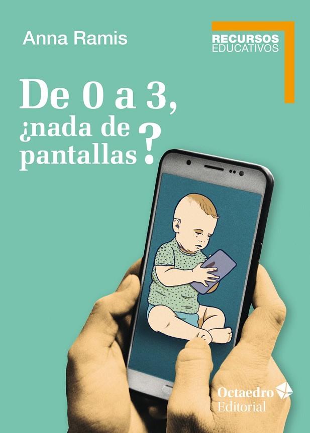 DE 0 A 3, ¿NADA DE PANTALLAS? | 9788418348990 | RAMIS, ANNA