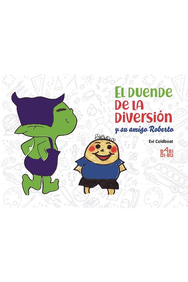 DUENDE DE LA DIVERSIÓN Y SU AMIGO ROBERTO, EL | 9788417097462 | COLDBOAT, EVI