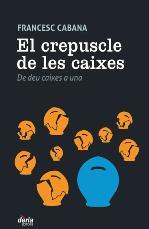 CREPUSCLE DE LES CAIXES, EL | 9788495400758 | CABANA, FRANCESC