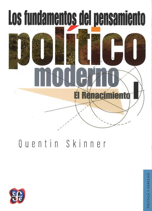 FUNDAMENTOS DEL PENSAMIENTO POLÍTICO MODERNO, I, LOS : EL RENACIMIENTO | 9789681616571 | SKINNER, QUENTIN