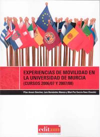 EXPERIENCIAS DE MOVILIDAD EN LA UNIVERSIDAD DE MURCIA (CURSOS 2006/07 Y 2007/08) | 9788483718513 | ARNAIZ SÁNCHEZ, PILAR / HERNÁNDEZ ABENZA, LUIS / GARCÍA SANZ, MARÍA PAZ ARACELI