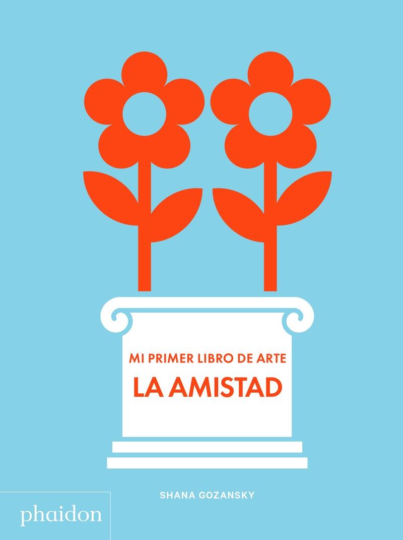 MI PRIMER LIBRO DE ARTE LA AMISTAD | 9781838662684 | GOZANSKY, SHANA