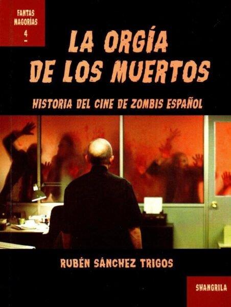 ORGIA DE LOS MUERTOS, LA | 9788412002737 | SANCHEZ TRIGOS, RUBEN
