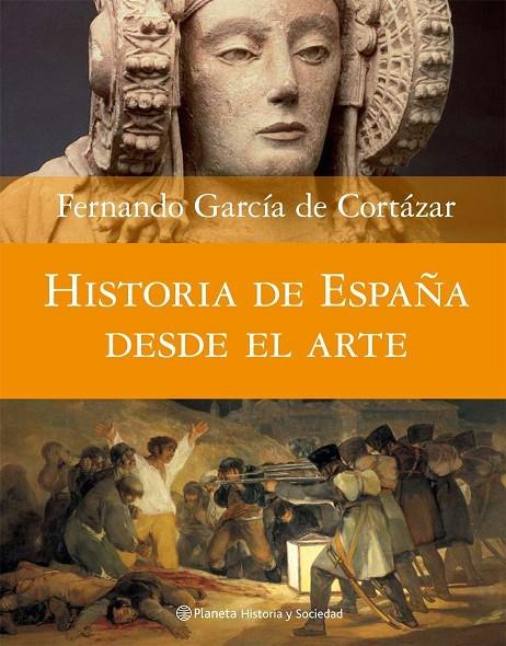 HISTORIA DE ESPAÑA DESDE EL ARTE | 9788408074588 | GARCIA DE CORTAZAR, FERNANDO